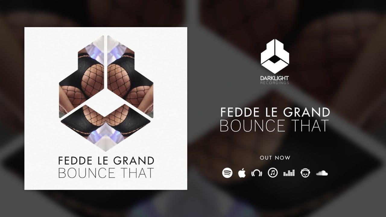 Fedde Le Grand Drops 'Bounce That' Via Darklight Recordings