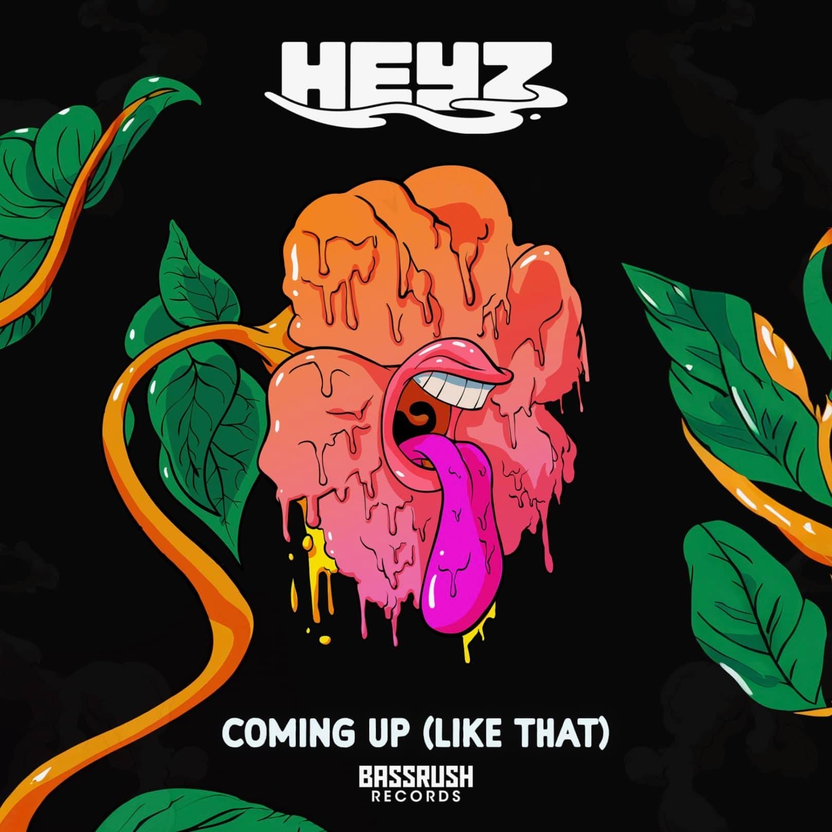 Heyz - Coming Up (Like That)