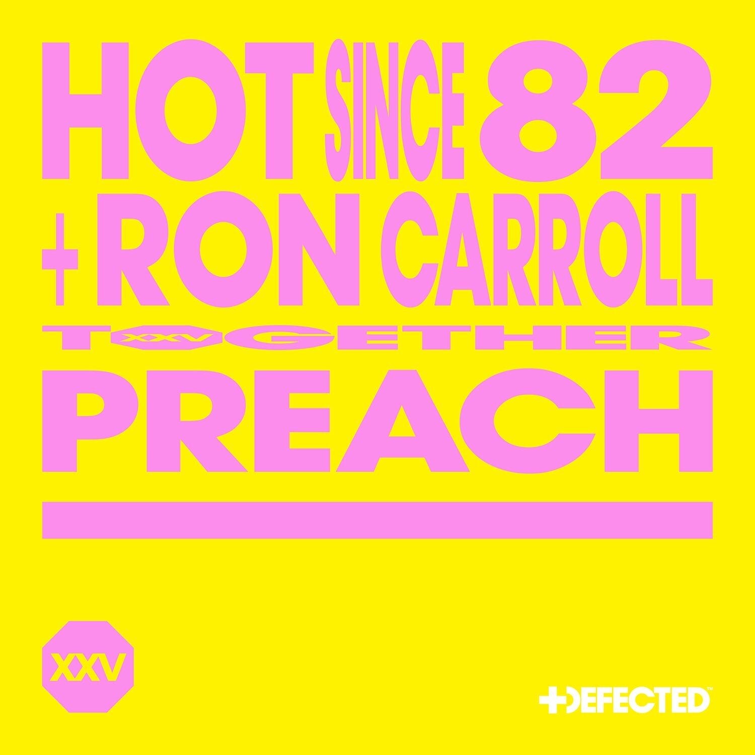 Hot Since 82 Featuring Ron Carroll ‘Preach’