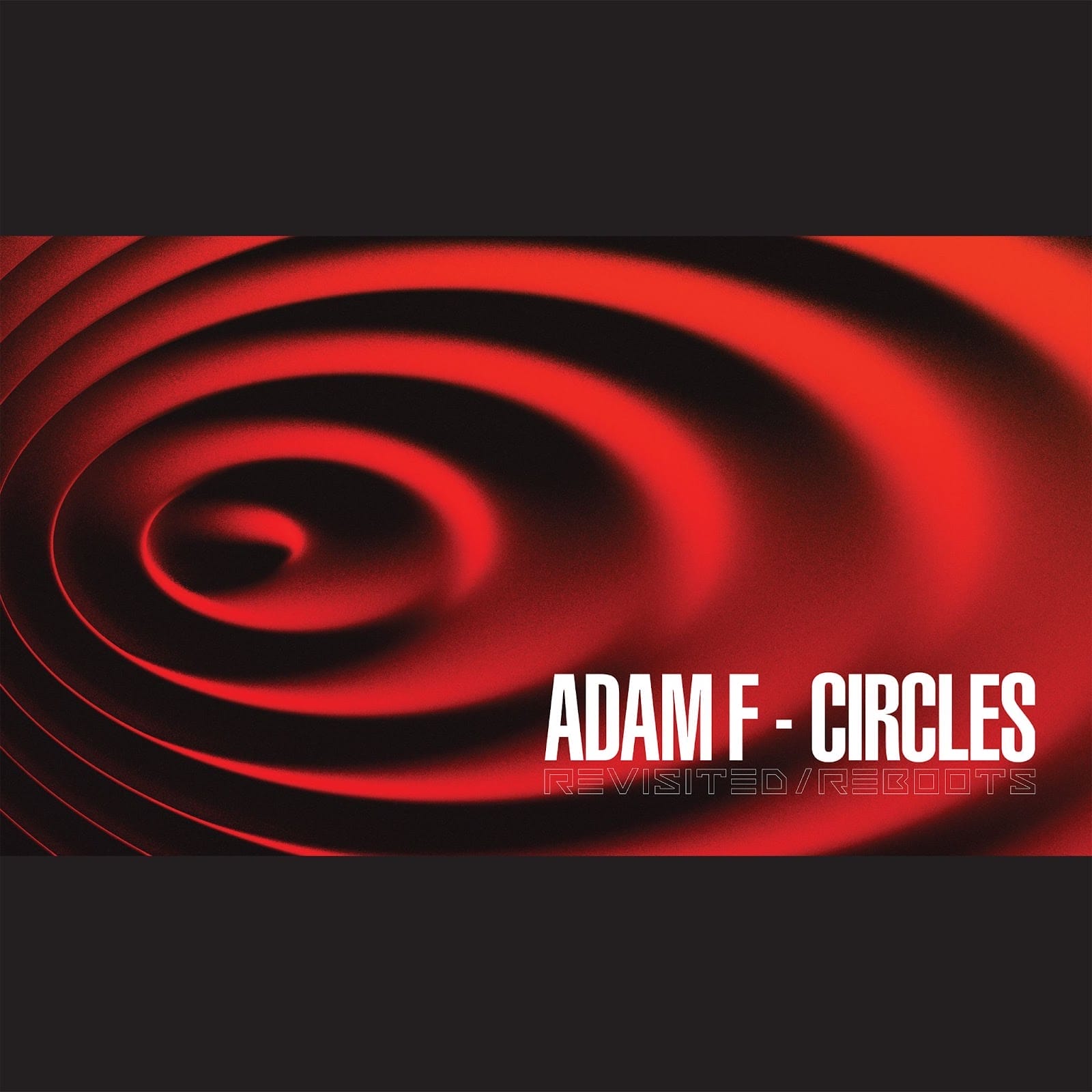 Adam F - ‘Circles Revisited Reboots’