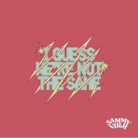 MAN OF THE MOMENT SAMMY VIRJI DROPS NEW SINGLE ‘I GUESS WE’RE NOT THE SAME’