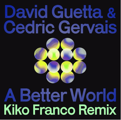 DAVID GUETTA DROPS TWO REMIXES OF ‘A BETTER WORLD’