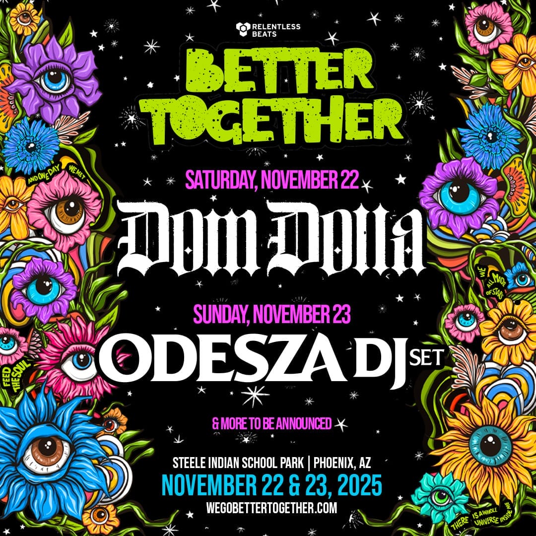 DOM DOLLA AND ODESZA TO HEADLINE BETTER TOGETHER, NOVEMBER 22 & 23, 2025