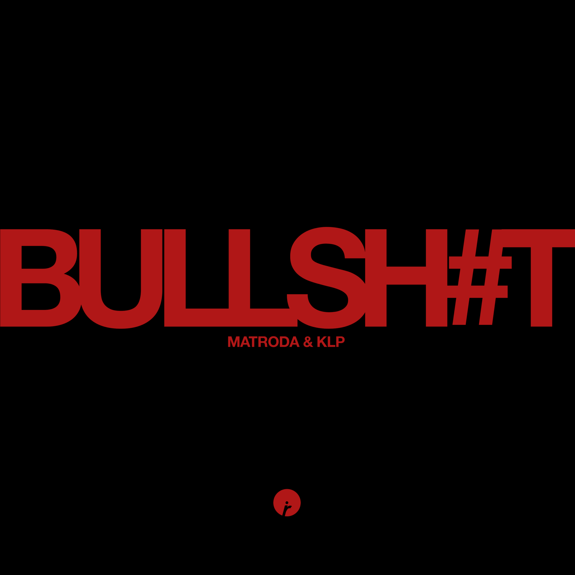Matroda & KLP - Bullshit