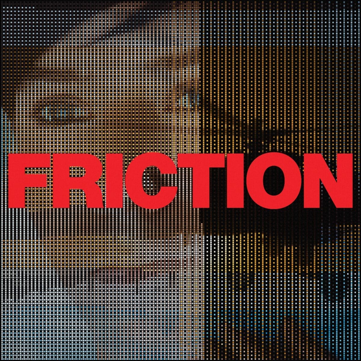 FRICTION
