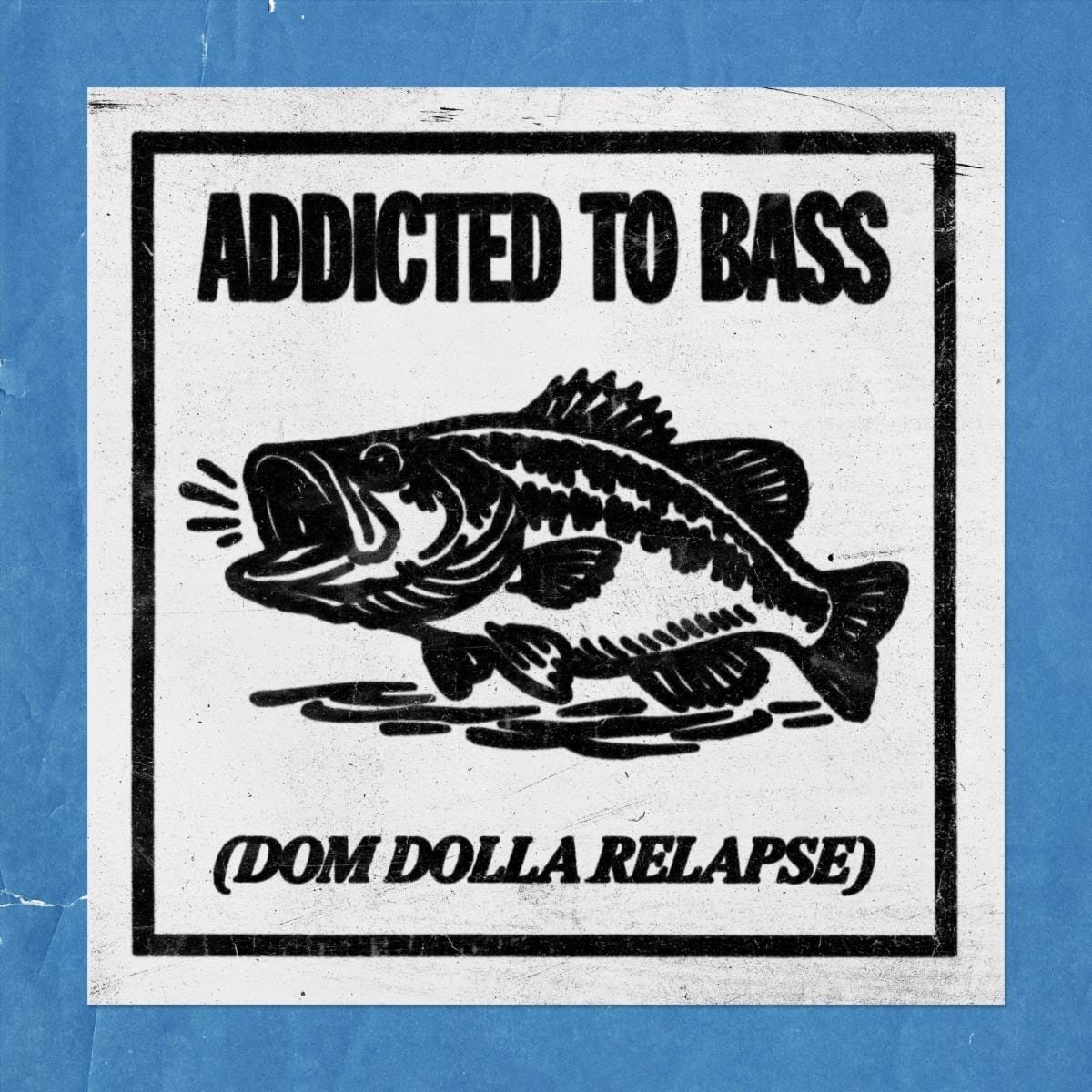 ADDICTED TO BASS